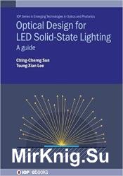 Optical Design for LED Solid State Lighting: A Guide
