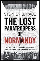 The Lost Paratroopers of Normandy: A Story of Resistance, Courage, and Solidarity in a French Village