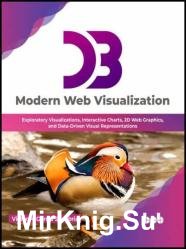 D3 Modern Web Visualization: Exploratory Visualizations, Interactive Charts, 2D Web Graphics