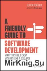 A Friendly Guide to Software Development: What You Should Know Without Being a Developer