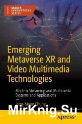 Emerging Metaverse XR and Video Multimedia Technologies: Modern Streaming and Multimedia Systems and Applications