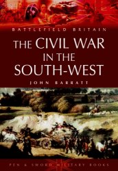 Civil War in the South-West England: 1642-1646 (Battlefield Britain)