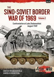 The Sino-Soviet Border War of 1969 Volume 2: Confrontation at Lake Zhalanashkol August 1969 (Asia@War Series 23)