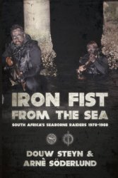 Iron Fist From the Sea: South Africas Seaborne Raiders 1978-1988