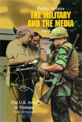 Public Affairs: The Military and the Media, 1968-1973 (United States Army in Vietnam)