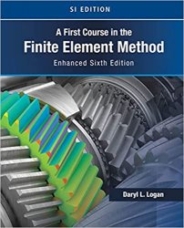 A First Course in the Finite Element Method, Enhanced Edition, SI Version 6th Edition