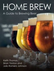 Home Brew: A Guide to Brewing Beer