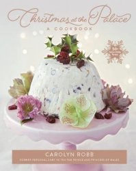 Christmas at the Palace: 50 Festive Holiday Recipes