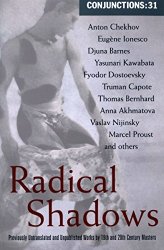 Radical Shadows: Previously Untranslated and Unpublished Works by Nineteenth- and Twentieth-Century Masters