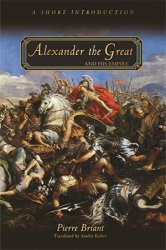 Alexander the Great and His Empire A Short Introduction