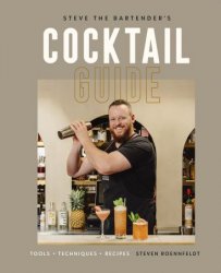 Steve the Bartender's Cocktail Guide: Tools: Techniques - Recipes