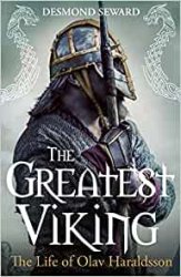 The Greatest Viking: The Life of Olav Haraldsson