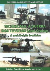 Technicals: A Guerra das Toyotas Land Cruiser (Colecao Conflitos Assimetricos 1)