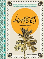 Hoppers: The Cookbook: Recipes, Memories and Inspiration from Sri Lankan Homes, Streets and Beyond