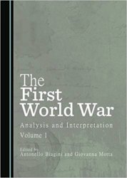 The First World War: Analysis and Interpretation, Volume 1