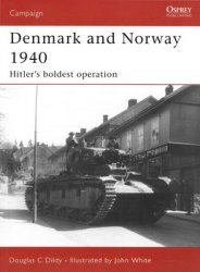 Denmark and Norway 1940: Hitlers Boldest Operation (Osprey Campaign 183)