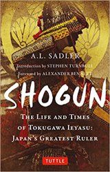 Shogun: The Life and Times of Tokugawa Ieyasu: Japan's Greatest Ruler