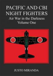 Pacific and CBI Night Fighters: Air War in the Darkness Volume One