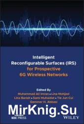 Intelligent Reconfigurable Surfaces (IRS) for Prospective 6G Wireless Networks