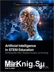 Artificial Intelligence in STEM Education: The Paradigmatic Shifts in Research, Education, and Technology