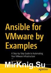 Ansible for VMware by Examples: A Step-by-Step Guide to Automating Your VMware Infrastructure
