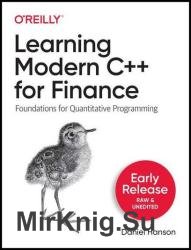 Learning Modern C++ for Finance: Foundations for Quantitative Programming (Third Early Release)