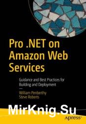 Pro .NET on Amazon Web Services: Guidance and Best Practices for Building and Deployment