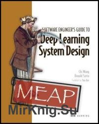 Software Engineer's Guide to Deep Learning System Design (MEAP v8)