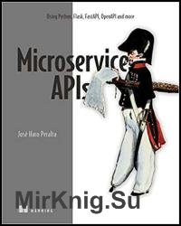 Microservice APIs: Using Python, Flask, FastAPI, OpenAPI and more (Final Release)