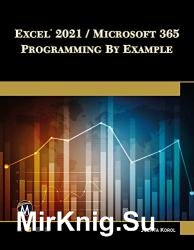 Excel 2021 / Microsoft 365 Programming By Example