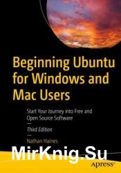 Beginning Ubuntu for Windows and Mac Users: Start Your Journey into Free and Open Source Software, 3rd Edition