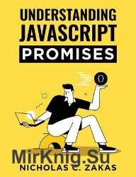 Understanding JavaScript Promises