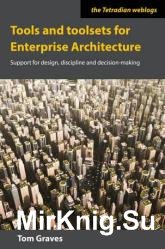 Tools and toolsets for enterprise architecture : Support for design, discipline and decision-making