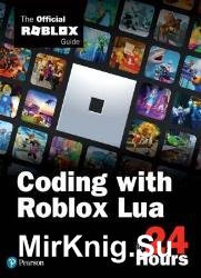 Coding with Roblox Lua in 24 Hours: The Official Roblox Guide