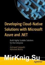 Developing Cloud-Native Solutions with Microsoft Azure and .NET: Build Highly Scalable Solutions