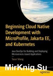 Beginning Cloud Native Development with MicroProfile, Jakarta EE, and Kubernetes: Java DevOps for Building