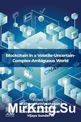 Blockchain in a Volatile-Uncertain-Complex-Ambiguous World