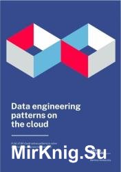 Data Engineering patterns on the cloud : How to solve common data engineering problems with cloud services?