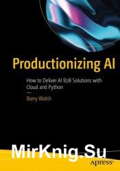 Productionizing AI: How to Deliver AI B2B Solutions with Cloud and Python