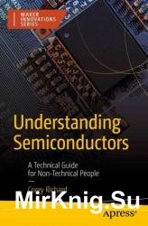Understanding Semiconductors: A Technical Guide for Non-Technical People