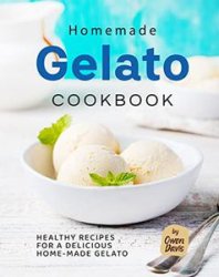 Homemade Gelato Cookbook