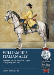 William IIIs Italian Ally (Century of the Soldier 1618-1721 37)