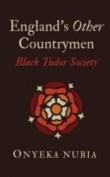 Englands Other Countrymen: Black Tudor Society