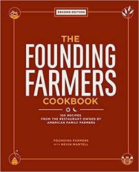 The Founding Farmers Cookbook: 100 Recipes From the Restaurant Owned by American Family Farmers, 2nd Edition