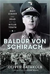 Baldur von Schirach: Nazi Leader and Head of the Hitler Youth