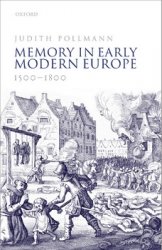 Memory in Early Modern Europe, 1500-1800