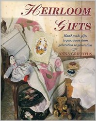 Heirloom Gifts: Handmade Gifts to Pass Down from Generation to Generation Hardcover