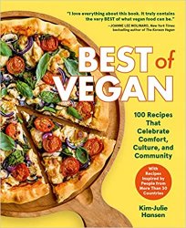 Best of Vegan: 100 Recipes That Celebrate Comfort, Culture, and Community