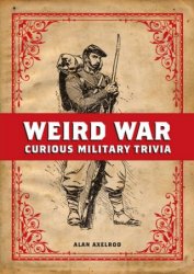 Weird War: Curious Military Trivia