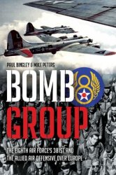 Bomb Group: The Eighth Air Force's 381st and The Allied Air Offensive Over Europe